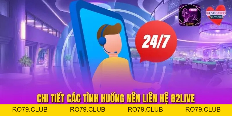 Liên Hệ 82LIVE - Kênh Hỗ Trợ CSKH Nhanh Chóng Và Hiệu Quả
