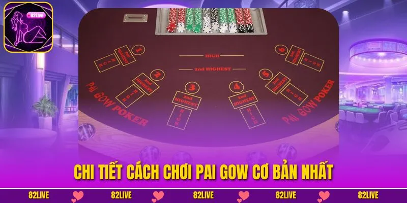 Cách Chơi Pai Gow – Trải Nghiệm Game Bài Độc Đáo Tại 82LIVE