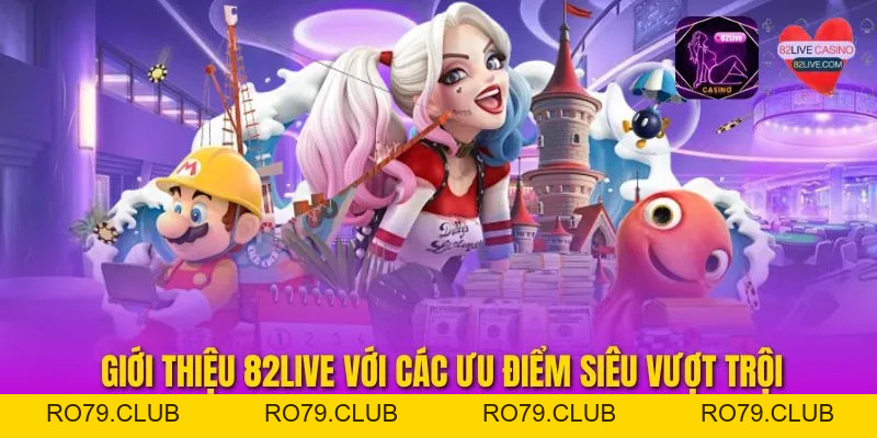 Giới Thiệu 82LIVE – Nền Tảng Cá Cược Trực Tuyến Hàng Đầu