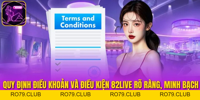 Điều Khoản Và Điều Kiện 82LIVE - Đảm Bảo Quyền Lợi Cho Bạn