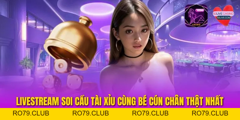 Livestream Soi Cầu Tài Xỉu Cùng Bé Cún Chân Thật Nhất