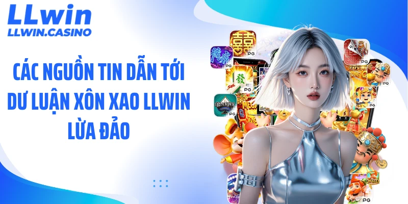 LLWIN Lừa Đảo: Sự Thật Phía Sau Loạt Tin Đồn Gây Xôn Xao