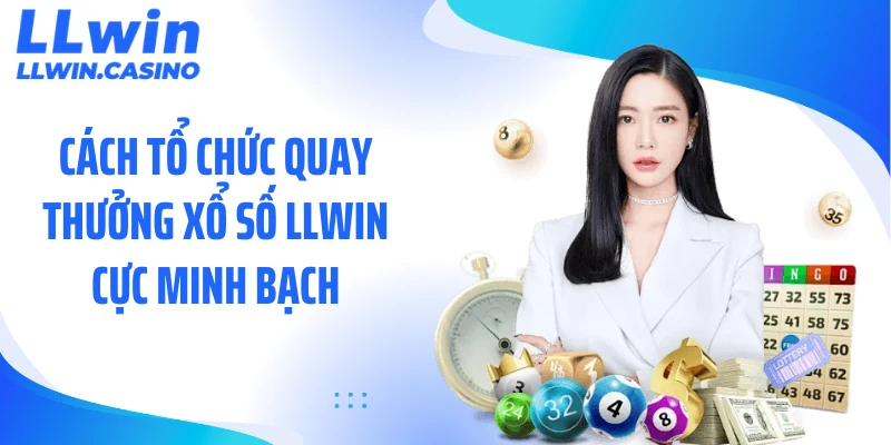 Xổ Số LLWIN 2026: Hệ Thống Quay Số Trực Tuyến Đầy Bất Ngờ