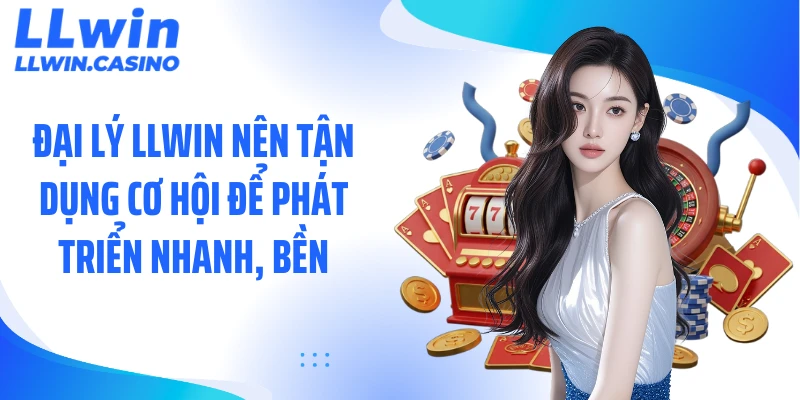 Đại Lý LLWIN Tiết Lộ Bảng Hoa Hồng Khủng Cho Đối Tác