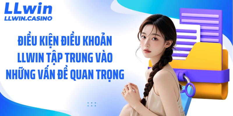 Điều Kiện Điều Khoản LLWIN: Quy Định Về Quyền Sử Dụng