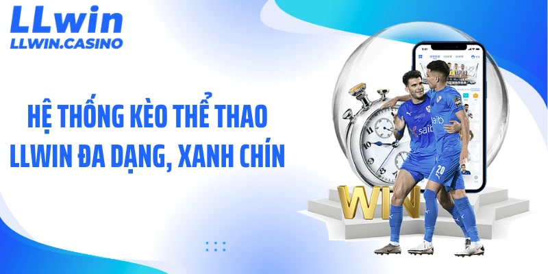 Thể Thao LLWIN Bùng Nổ Với Kho Kèo Hấp Dẫn Khó Bỏ Lỡ