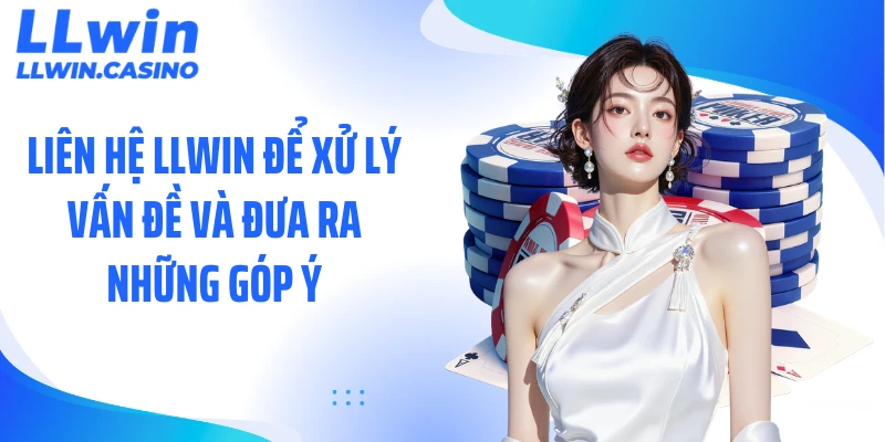 Liên Hệ LLWIN 24/7: Cách Kết Nối Hỗ Trợ Nhanh Nhất