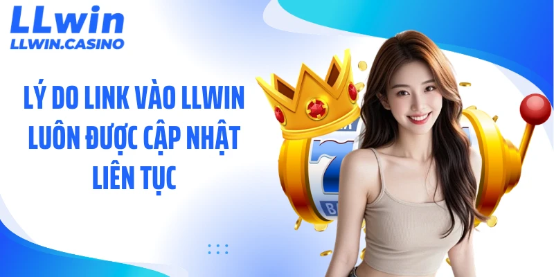 Cách Sử Dụng Link Vào LLWIN Ổn Định, Tránh Gián Đoạn