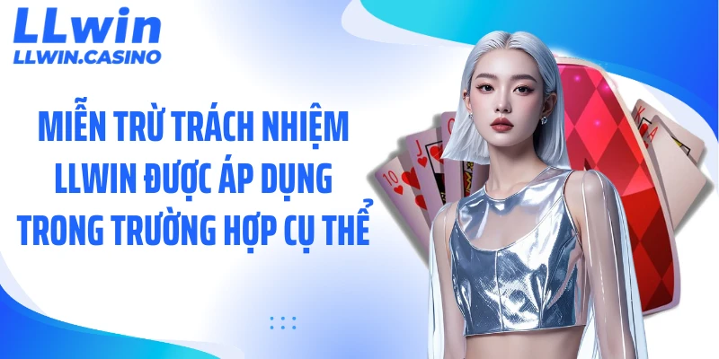 Miễn Trừ Trách Nhiệm: Quy Định LLWIN Quan Trọng Cần Nắm Rõ