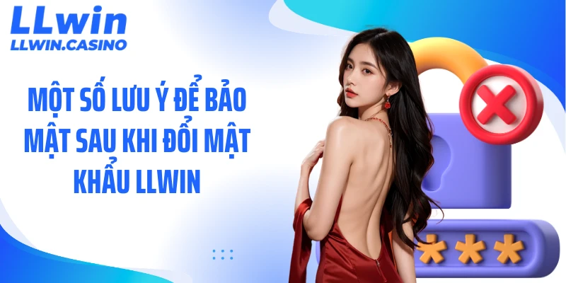 Đổi Mật Khẩu LLWIN: 3 Bước Cập Nhật Bảo Mật Tài Khoản