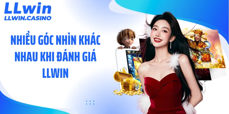 Đánh Giá LLWIN: Vì Sao Nền Tảng Này Được Nhắc Nhiều?