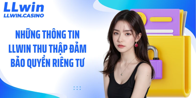 Quyền Riêng Tư LLWIN: Toàn Bộ Chính Sách Bảo Mật Người Dùng